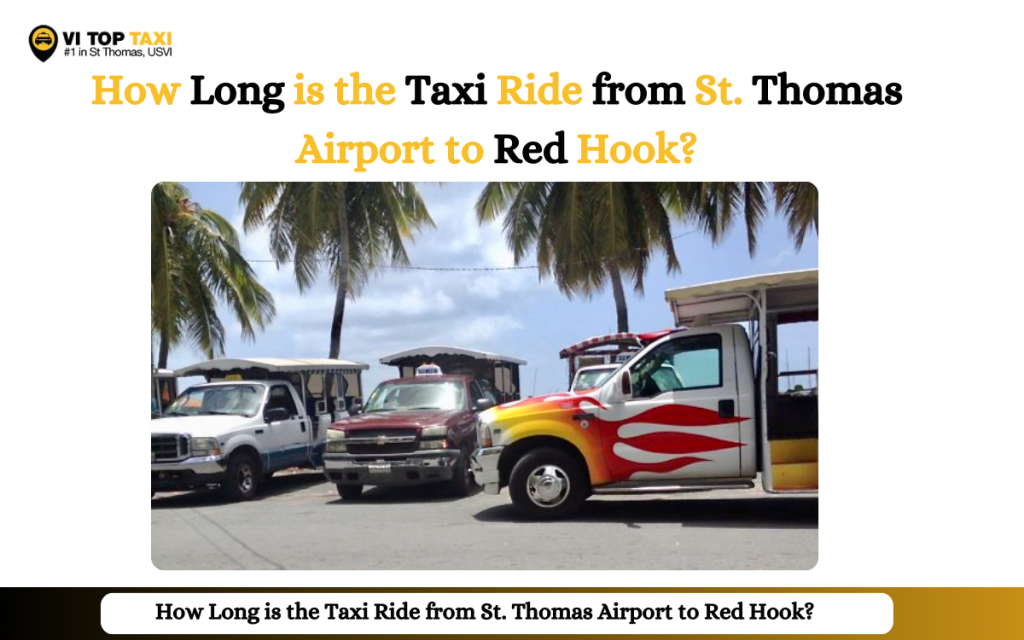 How Long is the Taxi Ride from St. Thomas Airport to Red Hook?