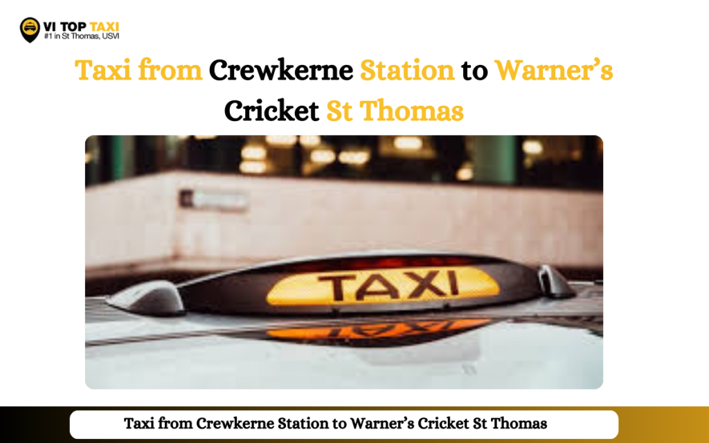 Taxi from Crewkerne Station to Warner’s Cricket St Thomas