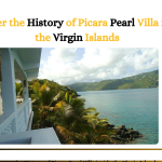 Discover the History of Picara Pearl Villa inside the Virgin Islands