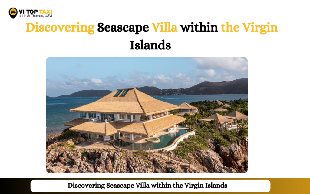 Discovering Seascape Villa within the Virgin Islands